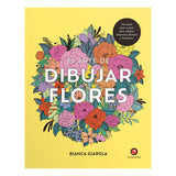 El Arte de Dibujar Flores - Bianca Giarola